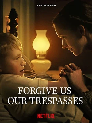 دانلود فیلم Forgive Us Our Trespasses