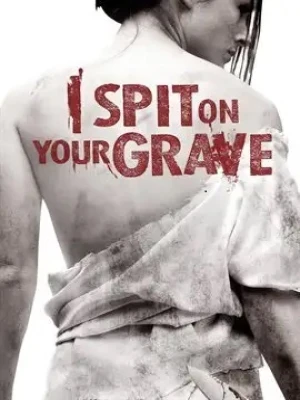 دانلود فیلم I Spit on Your Grave